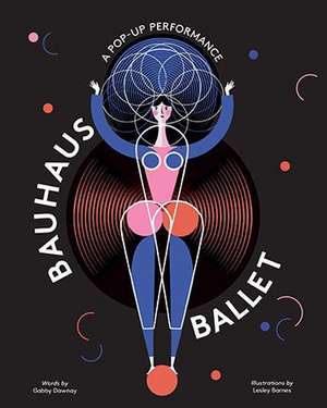 Bauhaus Ballet de Gabby Dawnay