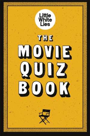 Little White Lies: Movie Quiz Book de Little White Lies