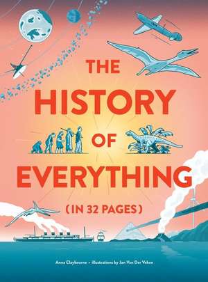 The History of Everything in 32 Pages de Anna Claybourne