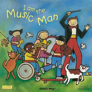 I Am the Music Man de Debra Potter