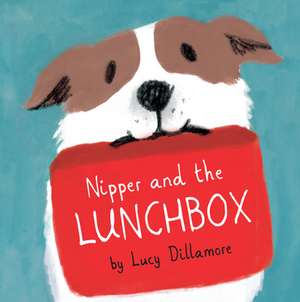 Nipper and the Lunchbox de Lucy Dillamore