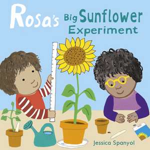 Rosa's Big Sunflower Experiment de Jessica Spanyol