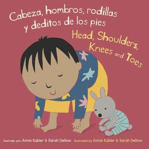 Cabeza, Hombros, Rodillas y Deditos de los Pies/Head, Shoulders, Knees And Toes de Annie Kubler