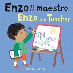 Enzo Es Un Maestro/Enzo Is a Teacher de Jessica Spanyol