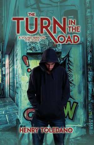 The Turn in the Road (A Young Man on the Edge) de Henry Toledano