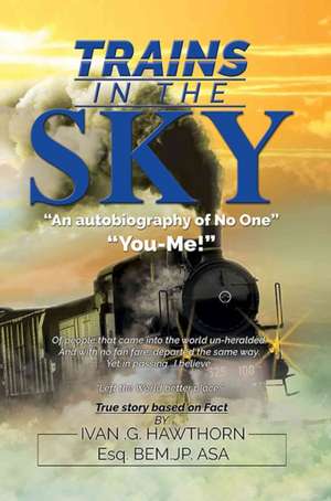 Ivan G Hawthorn: Trains in the Sky