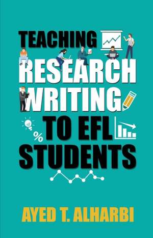 Teaching Research Writing to EFL Students de Ayed T. Alharbi