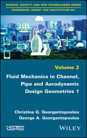 Fluid Mechanics in Channel, Pipe and Aerodynamic esign Geometries 1 de CG Georgantopoulou