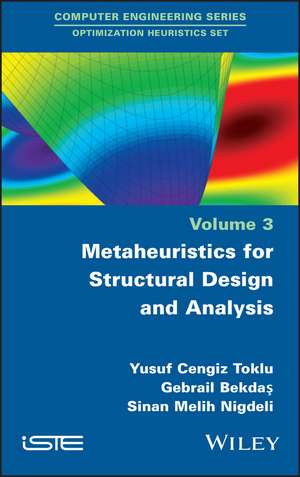 Metaheuristics for Structural Design and Analysis de YC Toklu