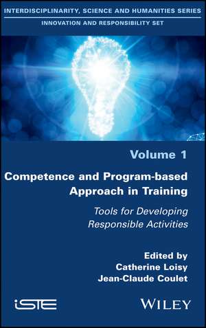 Competence and Program–based Approach in Training – Tools for Developing Responsible Activities de C Loisy