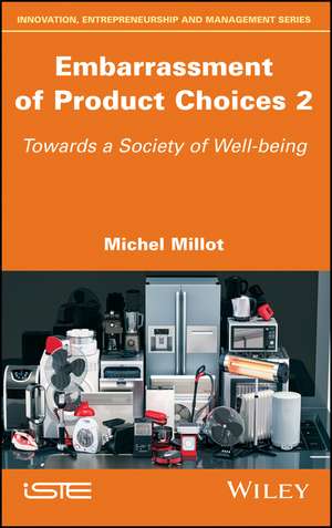 Embarrassment of Product Choices 2 – Towards a Society of Well–being de M Millot