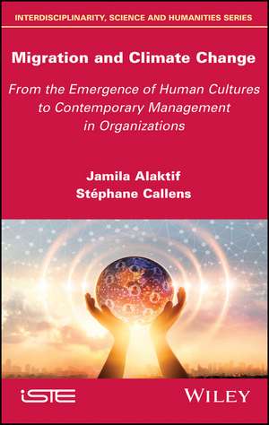 Migration and Climate Change – From Prehistoric Cultures to Contemporary Management in Organizations de Alaktif