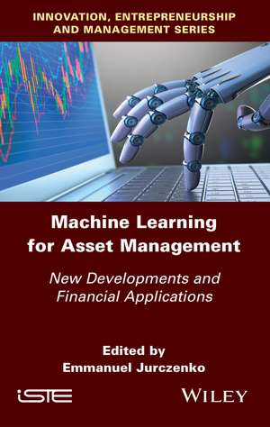 Machine Learning for Asset Management – New Developments and Financial Applications de E Jurczenko