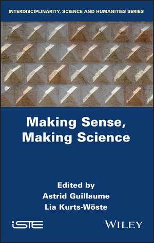 Making Sense, Making Science de A Guillaume