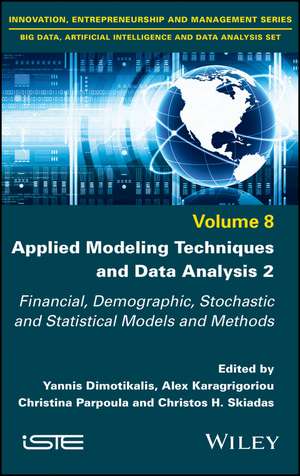 Applied Modeling Techniques and Data Analysis 2 – Financial, Demographic, Stochastic and Statistical Models and Methods de Y Dimotikalis