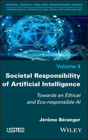 Societal Responsibility of Artificial Intelligence – Towards an Ethical and Eco–responsible AI de J Béranger