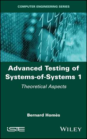 Advanced Testing of Systems–of–Systems Vol 1 de B Homès