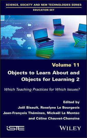 Objects to Learn about and Objects for Learning 2 – Which Teaching Practices for Which Issues? de J Bisault