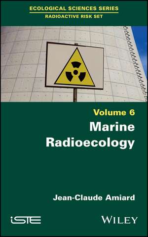 Marine Radioecology Vol 6 de Amiard