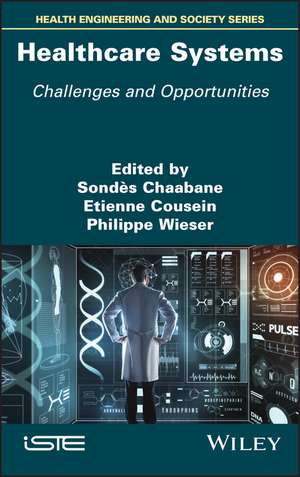 Healthcare Systems – Challenges and Opportunities de S Chaabane