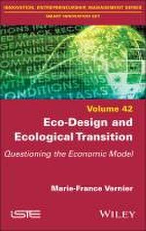 Eco–Design and Ecological Transition – Questioning the Economic Model de Vernier