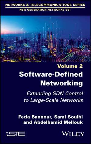 Software–Defined Networking Vol – Extending SDN Control to Large–Scale Networks de F Bannour