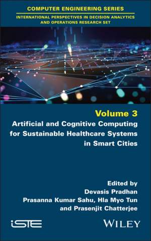 Artificial and Cognitive Computing for Sustainable Healthcare Systems in Smart Cities de Devasis Pradhan