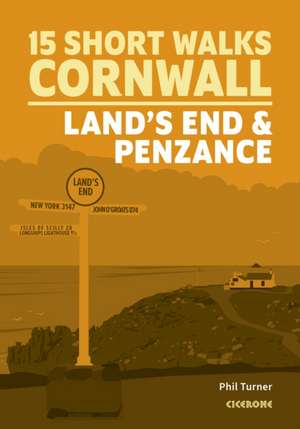 15 Short Walks in Cornwall: Land's End and Penzance de Phil Turner