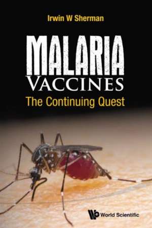 Malaria Vaccines: The Continuing Quest de Irwin W. Sherman