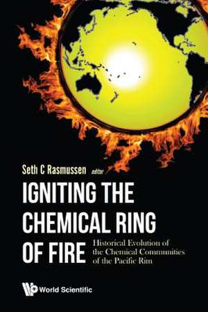 Igniting the Chemical Ring of Fire de Seth C Rasmussen