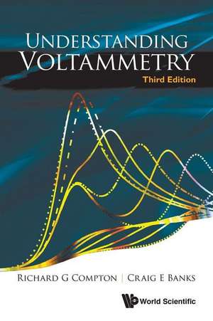 UNDERSTAND VOLTAMMETRY (3RD ED) de Richard G Compton & Craig E Banks