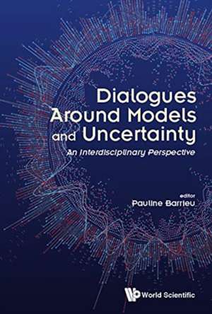 DIALOGUES AROUND MODELS AND UNCERTAINTY de Pauline Barrieu