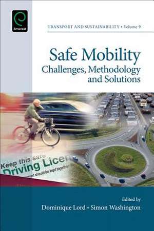 Safe Mobility – Challenges, Methodology and Solutions de Dominique Lord