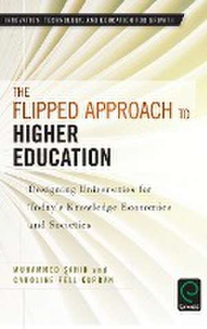 The Flipped Approach to Higher Education – Designing Universities for Today′s Knowledge Economies and Societies de Muhammed Sahin