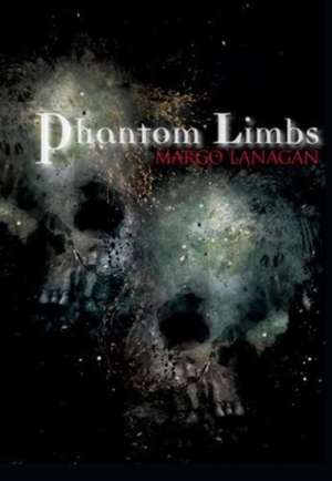 Phantom Limbs de Margo Lanagan