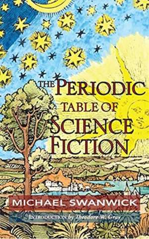 The Period Table of Science Fiction de Michael Swanwick