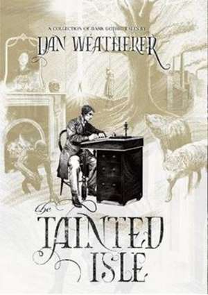 Tainted Isle de Dan Weatherer