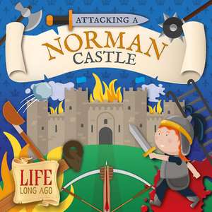 Attacking a Norman Castle de Robin Twiddy