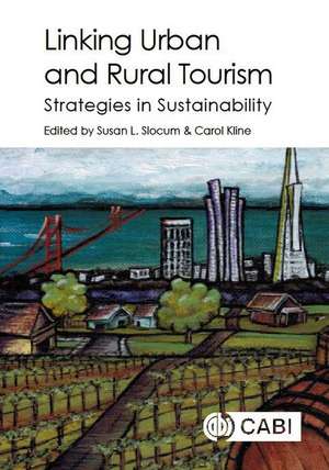 Linking Urban and Rural Tourism – Strategies in Sustainability de Susan L Slocum