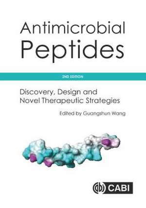 Antimicrobial Peptides – Discovery, Design and Novel Therapeutic Strategies de Guangshun Wang