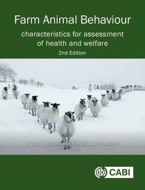 Farm Animal Behaviour – Characteristics for Assessment of Health and Welfare de Ingvar Ekesbo