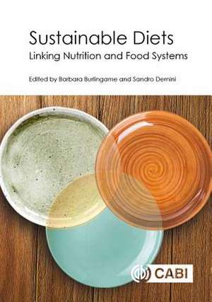 Sustainable Diets – Linking Nutrition and Food Systems de Barbara Burlingame