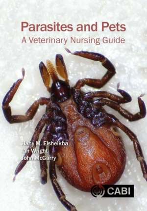 Parasites and Pets: A Veterinary Nursing Guide de Hany Elsheikha