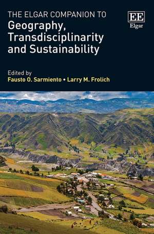 The Elgar Companion to Geography, Transdisciplinarity and Sustainability de Fausto O. Sarmiento