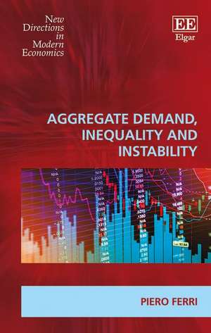 Aggregate Demand, Inequality and Instability de Piero Ferri