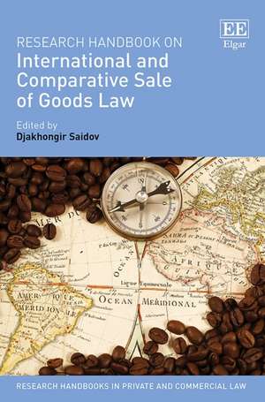 Research Handbook on International and Comparative Sale of Goods Law de Djakhongir Saidov