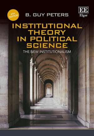 Institutional Theory in Political Science, Fourt – The New Institutionalism de B. Guy Peters