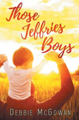 Those Jeffries Boys de Debbie Mcgowan