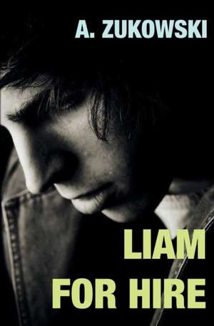 Liam For Hire de A. Zukowski