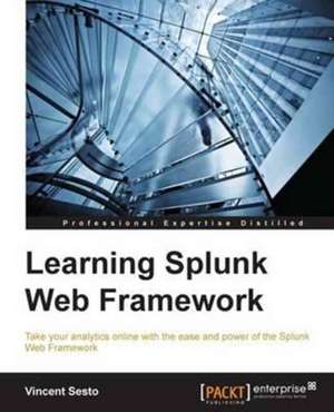 Learning Splunk Web Framework de Vincent Sesto